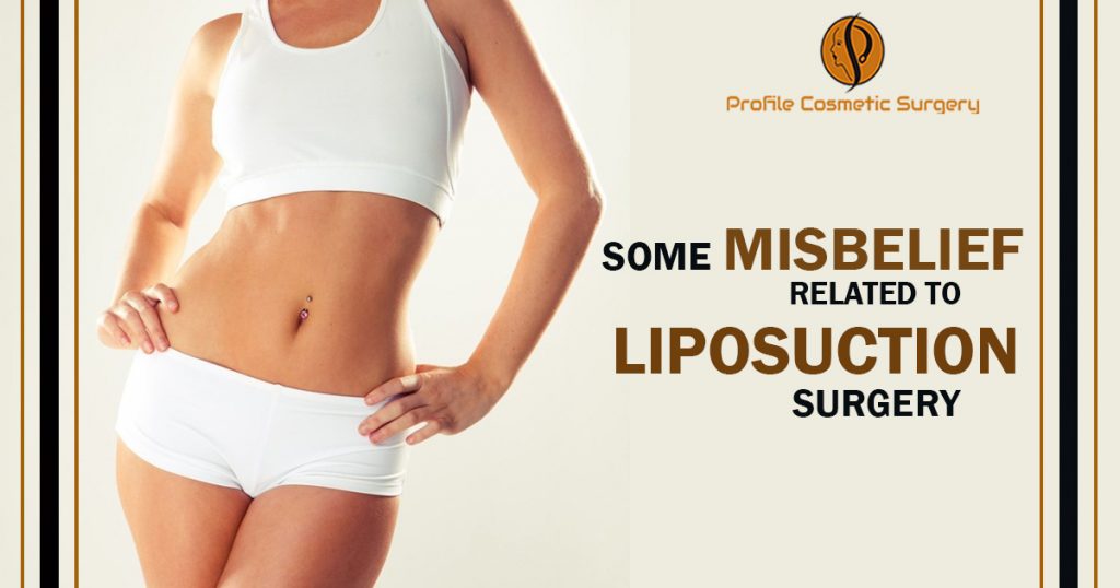 Some Misbelief Related To Liposuction Surgery