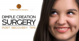 Dimple Creation Surgery post recovery tips
