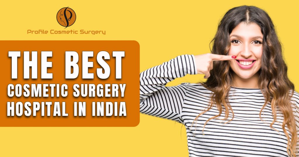 The best cosmetic surgery hospital in India